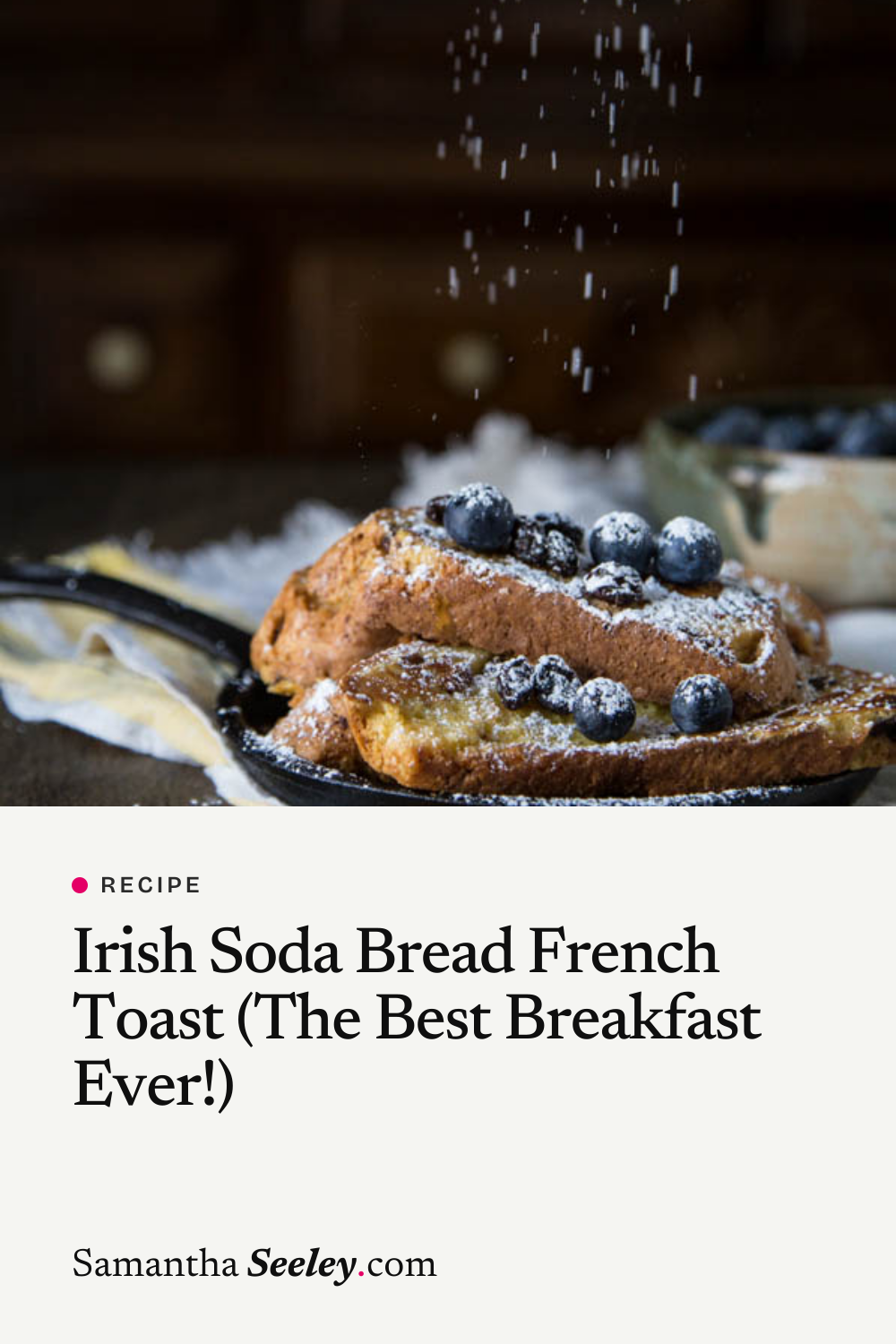 Irish Soda Bread French Toast (The Best Breakfast Ever!)